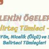 CÜMLENİN ÖGELERİ – 7 / BELİRTEÇ TÜMLECİ – 2