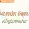 CÜMLENİN ÖGELERİ / ALIŞTIRMALAR