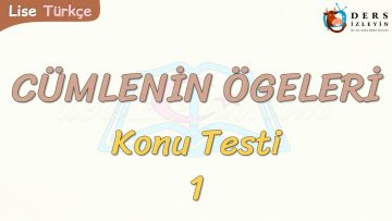 CÜMLENİN ÖGELERİ / KONU TESTİ – 1