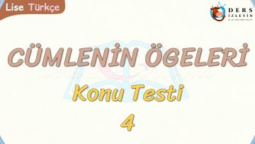 CÜMLENİN ÖGELERİ / KONU TESTİ – 4