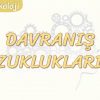 DAVRANIŞ BOZUKLUKLARI – 1