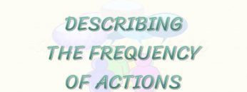 DESCRIBING THE FREQUENCY OF ACTIONS