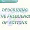 DESCRIBING THE FREQUENCY OF ACTIONS