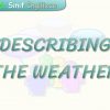 DESCRIBING THE WEATHER