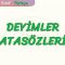 DEYİMLER – ATASÖZLERİ
