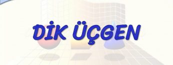 DİK ÜÇGEN