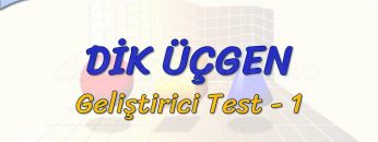 DİK ÜÇGEN / GELİŞTİRİCİ TEST – 1 (TYT)