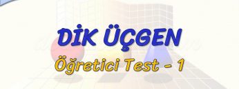 DİK ÜÇGEN / ÖĞRETİCİ TEST – 1 (TYT)