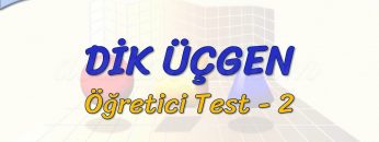 DİK ÜÇGEN / ÖĞRETİCİ TEST – 2 (TYT)