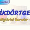 DİKDÖRTGEN / GELİŞTİRİCİ SORULAR – 1