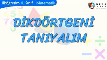 DİKDÖRTGENİ TANIYALIM