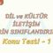 DİL VE KÜLTÜR – İLETİŞİM – DİLLERİN SINIFLANDIRILMASI / KONU TESTİ  – 1