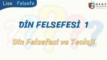 DİN FELSEFESİ – 1 / DİN FELSEFESİ VE TEOLOJİ