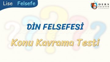 DİN FELSEFESİ /  KONU KAVRAMA TESTİ