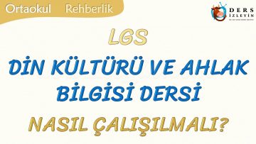 DİN KÜLTÜRÜ VE AHLAK BİLGİSİ DERSİ NASIL ÇALIŞILMALI-LGS