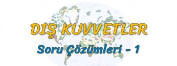 DIŞ KUVVETLER / SORU ÇÖZÜMLERİ – 1 (TYT)