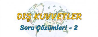 DIŞ KUVVETLER / SORU ÇÖZÜMLERİ – 2 (TYT)