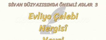 DİVAN DÜZYAZISINDA ÖNEMLİ ADLAR – 3