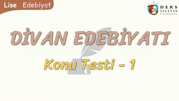 DİVAN EDEBİYATI / KONU TESTİ – 1