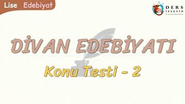 DİVAN EDEBİYATI / KONU TESTİ – 2