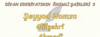 DİVAN EDEBİYATININ ÖNEMLİ ŞAİRLERİ – 3