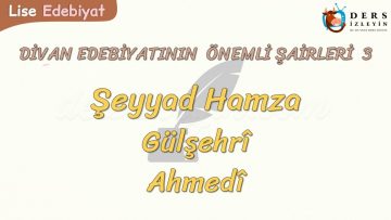 DİVAN EDEBİYATININ ÖNEMLİ ŞAİRLERİ – 3