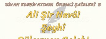 DİVAN EDEBİYATININ ÖNEMLİ ŞAİRLERİ – 4