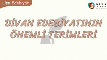 DİVAN EDEBİYATININ ÖNEMLİ TERİMLERİ