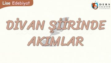 DİVAN ŞİİRİNDE AKIMLAR