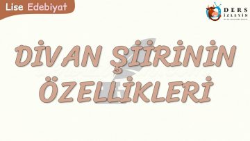DİVAN ŞİİRİNİN ÖZELLİKLERİ