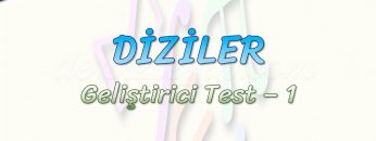 DİZİLER / GELİŞTİRİCİ TEST  1