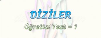 DİZİLER / ÖĞRETİCİ TEST – 1