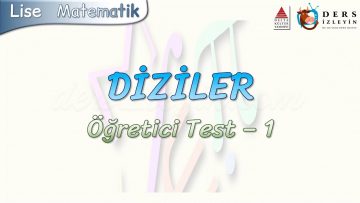 DİZİLER / ÖĞRETİCİ TEST – 1