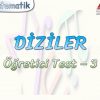 DİZİLER / ÖĞRETİCİ TEST – 3