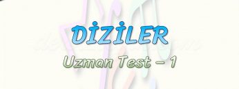 DİZİLER / UZMAN TEST – 1