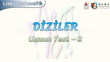 DİZİLER / UZMAN TEST – 2