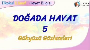 DOĞADA HAYAT – 5 / GÖKYÜZÜ GÖZLEMLERİ