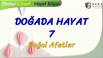 DOĞADA HAYAT – 7 / DOĞAL AFETLER