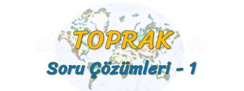 DOĞADAKİ ÜÇ UNSUR / TOPRAK SORU ÇÖZÜMLERİ – 1 (TYT)