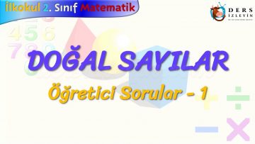 DOĞAL SAYILAR / ÖĞRETİCİ SORULAR – 1