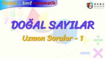 DOĞAL SAYILAR / UZMAN SORULAR – 1