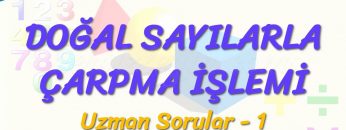 DOĞAL SAYILARDA ÇARPMA İŞLEMİ / UZMAN SORULARI – 1
