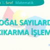 DOĞAL SAYILARDA ÇIKARMA İŞLEMİ
