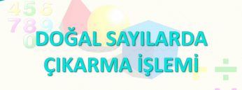 DOĞAL SAYILARDA ÇIKARMA İŞLEMİ