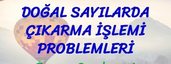 DOĞAL SAYILARDA ÇIKARMA İŞLEMİ PROBLEMLERİ / TARAMA SORULARI – 1