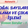 DOĞAL SAYILARDA TOPLAMA VE ÇIKARMA İŞLEMİ / UZMAN SORULAR – 1