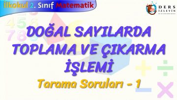 DOĞAL SAYILARDA TOPLAMA VE ÇIKARMA İŞLEMİ / TARAMA SORULARI – 1
