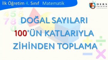 DOĞAL SAYILARI 100ÜN KATLARIYLA ZİHİNDEN TOPLAMA