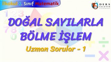 DOĞAL SAYILARLA BÖLME İŞLEMİ / UZMAN SORULAR – 1