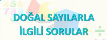 DOĞAL SAYILARLA İLGİLİ SORULAR
